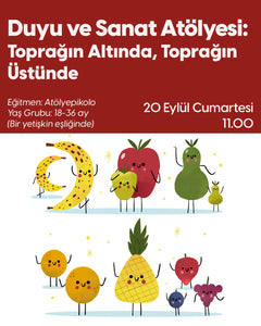 Duyu ve Sanat Atölyesi: Toprağın Altında, Toprağın Üstünde