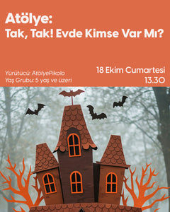 Atölye: Tak, Tak! Evde Kimse Var Mı?