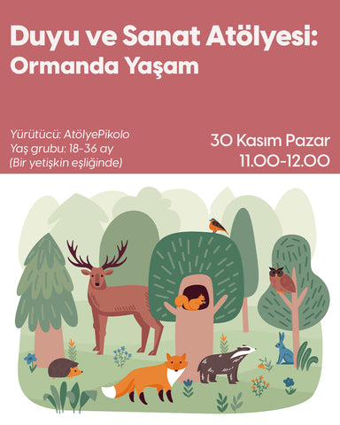 Duyu ve Sanat Atölyesi: Ormanda Yaşam