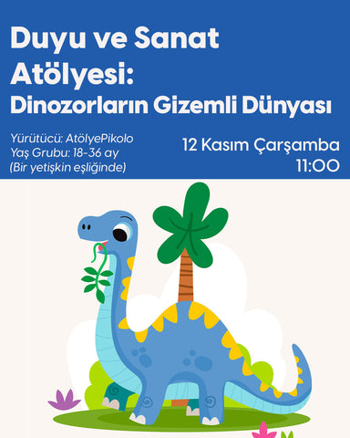 Duyu ve Sanat Atölyesi: Dinozorların Gizemli Dünyası