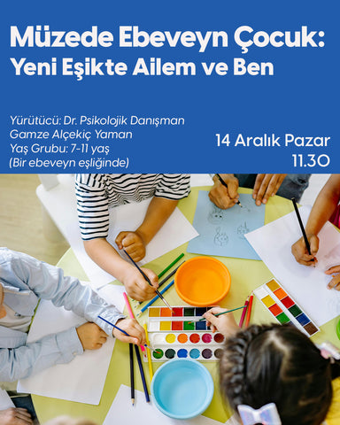 Müzede Ebeveyn Çocuk: Yeni Eşikte Ailem ve Ben